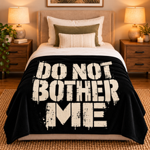 Load image into Gallery viewer, Do Not Bother Me Luxe Ultra Soft Plush Blanket