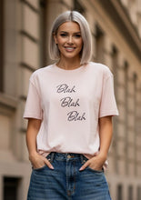 Load image into Gallery viewer, Blah Blah Blah Whatever T-Shirt