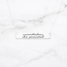 Carregar imagem no visualizador da galeria, Nevertheless, She Persisted Personalized Quote Bar Necklace
