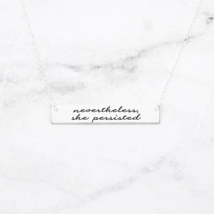 Nevertheless, She Persisted Personalized Quote Bar Necklace