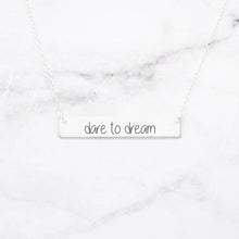 Carregar imagem no visualizador da galeria, Dare to Dream Personalized Quote Bar Necklace
