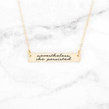 Carregar imagem no visualizador da galeria, Nevertheless, She Persisted Personalized Quote Bar Necklace
