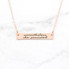 Carregar imagem no visualizador da galeria, Nevertheless, She Persisted Personalized Quote Bar Necklace
