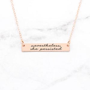 Nevertheless, She Persisted Personalized Quote Bar Necklace