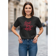Загрузить изображение в средство просмотра галереи, Love You Most T-Shirt
