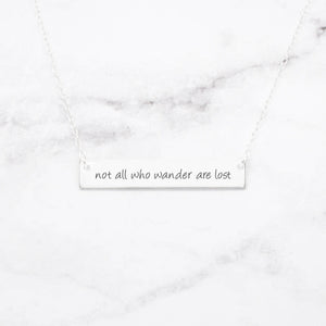 Not All Who Wander Are Lost Personalized Quote Bar Necklace