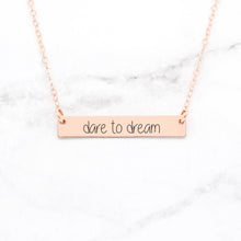 Carregar imagem no visualizador da galeria, Dare to Dream Personalized Quote Bar Necklace
