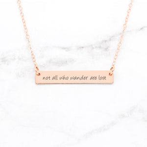 Not All Who Wander Are Lost Personalized Quote Bar Necklace