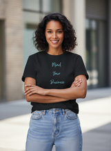 Carregar imagem no visualizador da galeria, Seriously Mind Your Business T-Shirt
