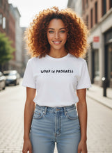 Load image into Gallery viewer, Work In Progress T-Shirt
