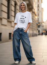 Load image into Gallery viewer, I Do What I Want Statement T-Shirt
