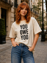Carregar imagem no visualizador da galeria, You Owe You Get It Together T-Shirt
